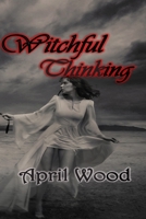 Witchful Thinking 1499694644 Book Cover