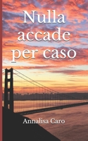 Nulla accade per caso B0943YC9VL Book Cover