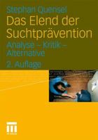 Das Elend Der Suchtpravention: Analyse - Kritik - Alternative 3531173863 Book Cover