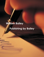 Publishing by Bailey 0557743907 Book Cover