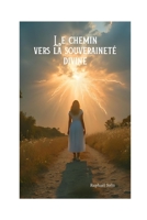 Le chemin vers la souveraineté divine (French Edition) B0FLVCVNR1 Book Cover