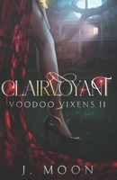 Clairvoyant: Voodoo Vixens II 1732081395 Book Cover