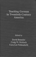 Teaching German in America: Prolegomena to a History 029997023X Book Cover