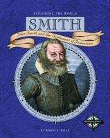 Smith: John Smith and the Settlement of Jamestown (Exploring the World series) (Exploring the World) 0756504236 Book Cover