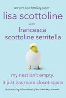 My Nest Isn't Empty, It Just Has More Closet Space: The Amazing Adventures of an Ordinary Woman 0312668341 Book Cover