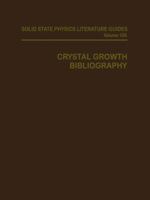 Crystal growth bibliography (Solid state physics literature guides) 030668330X Book Cover
