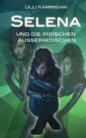 Selena und die irdischen Außerirdischen 3741208094 Book Cover