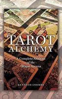 Tarot Alchemy: A Complete Analysis of the Major Arcana 1469765101 Book Cover