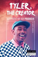 Tyler, the Creator: Alternative Hip-Hop Producer 1532190220 Book Cover