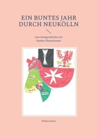 Ein buntes Jahr durch Neukölln (German Edition) 3696380725 Book Cover