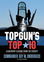 Topgun's Top 10: Leadership Lessons from the Cockpit 1546059636 Book Cover