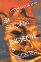 SI SUONA ... INSIEME 8: NAPOLI: I TE VURRIA VASA' - ERA DE MAGGIO - SANTA LUCIA LUNTANA - FINICULI' FINICULA' B08RCMHJZ6 Book Cover