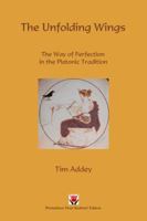 The Unfolding Wings: The Way of Perfection in the Platonic Tradition 1898910944 Book Cover