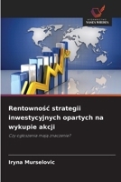 Rentownosc strategii inwestycyjnych opartych na wykupie akcji (Polish Edition) 6209700985 Book Cover
