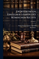 Erörterungen Einzelner Lehren Des Römischen Rechts: Ein Commentar Zu Der Achten Auflage Des Pandekten-recht Von F. A. J.. Thibaut, Volume 2 1246226774 Book Cover