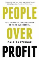 People Over Profit: Break the System, Live with Purpose, Be More Successful 0718021746 Book Cover