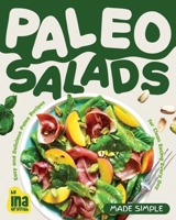 Paleo Salads Made Simple: Easy and Delicious Paleo Recipes for Clean Eating Every Day B0FBLCQ1HY Book Cover