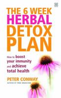 The 6 Week Herbal Detox Plan: How to Boost Your Immunity and Achieve Total Health 0749923245 Book Cover