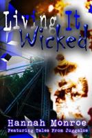Living It Wicked 1494997312 Book Cover