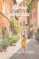 Roma cercata (Italian Edition) B0FFVJQJPV Book Cover