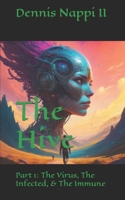 The Hive: The Virus, The Infected, & The Immune B0B9QPYG83 Book Cover