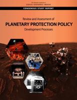 Review and Assessment of Planetary Protection Policy Development Processes 0309478650 Book Cover