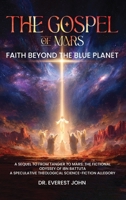 The Gospel of Mars: Faith Beyond the Blue Planet B0GYCX5HXC Book Cover