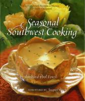 Seasonal Southwest Cooking: Contemporary Recipes & Menus for Every Occasion 0873588827 Book Cover