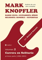 Mark Knopfler - Volumen 2 (Los primeros años de su carrera en solitario): Bardo celta, guitarrista héroe, melodista sensible, superstar - análisis ... músico y autor galardonado (Spanish Edition) 3384913981 Book Cover