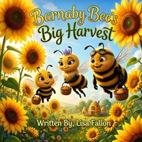 Barnaby Bee's Big Harvest (Barnaby Bee's Adventures) B0HB9LS7VR Book Cover