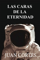Las Caras de la Eternidad (Spanish Edition) B0F3PDDYCD Book Cover