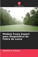 Modelo Fuzzy Expert para Diagnóstico da Febre de Lassa 6209101763 Book Cover
