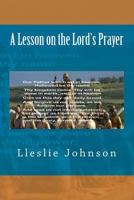 A Lesson on the Lord's Prayer 151756154X Book Cover