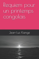 Requiem pour un printemps congolais B0842K8ZT8 Book Cover