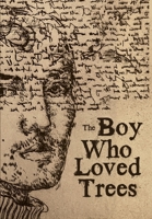 Boy Who Loved Trees 1734097388 Book Cover