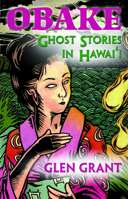 Obake: Ghost Stories of Hawaii 1566470722 Book Cover