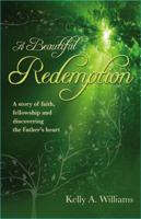A Beautiful Restoration: A story of faith, fellowship and discovering the Father's heart 098834520X Book Cover