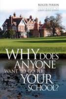 Why Does Anyone Want to Go to Your School?: The Story of St Bede's at The Dicker, 1978-2001 1852911549 Book Cover