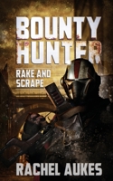 Bounty Hunter: Rake and Scrape 1732844992 Book Cover