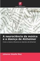 A neurociência da música e a doença de Alzheimer 6206976696 Book Cover