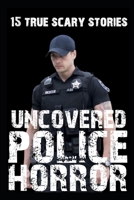 15 UNCOVERED Scary Police Horror Stories B0B92L8JGH Book Cover