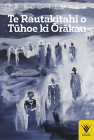 Te Rautakitahi o Tuhoe ki Orakau 1869409620 Book Cover