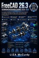 FreeCAD 26.3 GEBRUIKERSHANDLEIDING 2026–2027 B0H6ZSBLXY Book Cover