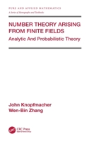Number Theory Arising from Finite Fields: Analytic and Probabilistic Theory (Lecture Notes in Pure and Applied Mathematics) 0824705777 Book Cover