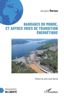 Barrages du monde, et autres voies de transition énergétique (Géographies En Liberté) (French Edition) 2336490781 Book Cover