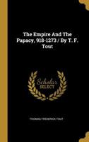 The Empire and the Papacy, 918-1273 1016170645 Book Cover