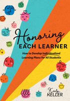 Honoring Each Learner: How to Develop Individualized Learning Plans for All Students (a Five-Step Approach to Individualized Learning) B0DS2NFVFS Book Cover