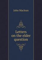 Letters on the Elder Question 1010331051 Book Cover