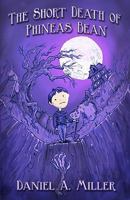 The Short Death of Phineas Bean 1456494708 Book Cover