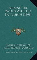 Around The World With The Battleships (1909) 1166541797 Book Cover